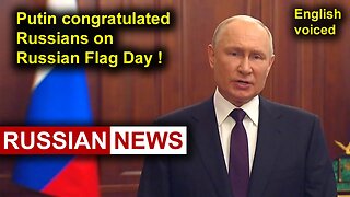 Putin congratulated the Russians on the Day of the State Flag of Russia!