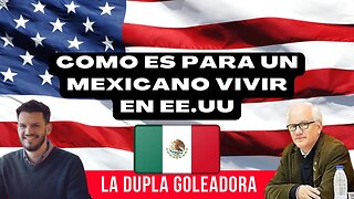 ¿Còmo es para un mexicano vivir en EE.UU? Luis Medina Y Patricio Lons