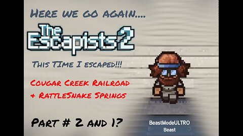 The Escapists 2 EP# 4 Got it right this time but the Horse was already going to RattleSnake Springs SMH