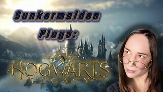 Hogwarts Legacy With Sunkermaiden Part 2 - Exploring Hogwarts