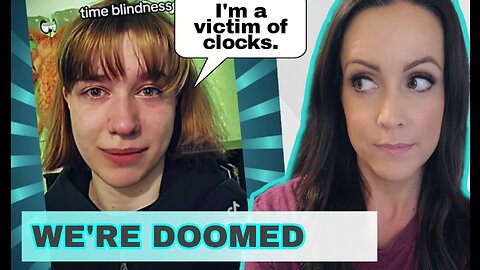 Tik Tok Girl TRIGGERED By Being On Time | Wants to DISMANTLE the Punctual System | Gen Z Needs help