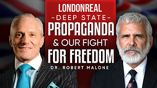 Dr Robert Malone - Deep State Propaganda & Our Fight For Freedom