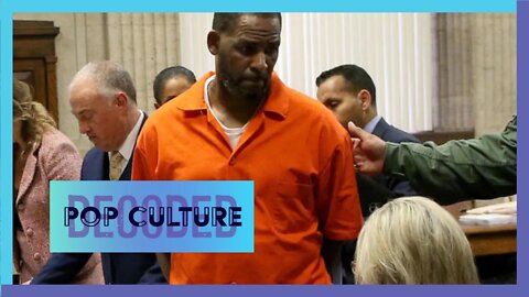 R. Kelly sentenced to 30 years in prison for sex-trafficking| Sex Abuse| Pop Culture Decoded