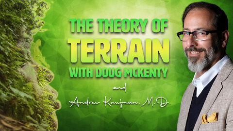 The Theory of Terrain with Doug McKenty and Andrew Kaufman, M.D.