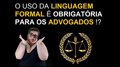 ADVOGADO É OBRIGADO A FALAR FORMALMENTE !? / Advogada Adri Fernandes comenta DIRETO & DIREITO