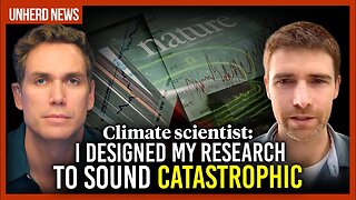 Climate change scientist: I designed my research to sound catastrophic