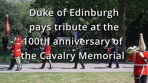 Prince Edward, The Duke of Edinburgh at the commemorative celebrations for the Cavalry memorial