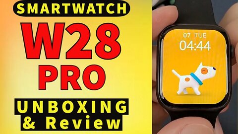 IWO W28 Pro SmartWatch Unboxing Review Watch 8 pk w57 w27 max w37 pro ws28