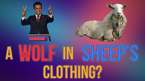 Is Vivek Ramaswamy A Wolf in Sheep's Clothing?
