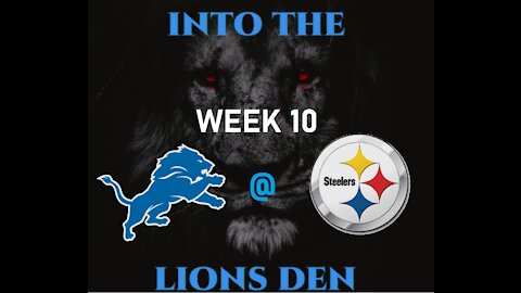 INTO THE LIONS DEN - WEEK 10