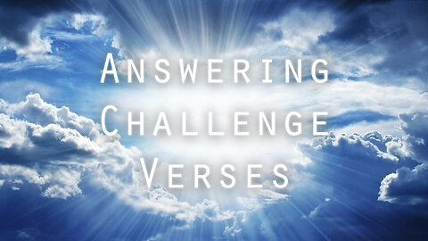 Answering 7 Challenge Verses About Heaven