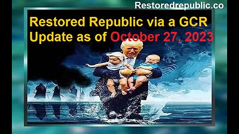 Restored Republic via a GCR Update as of October 27, 2023