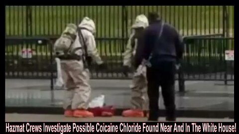 Hazmat Crews Investigate Possible Coicaine Chloride Found Near And In The White House!