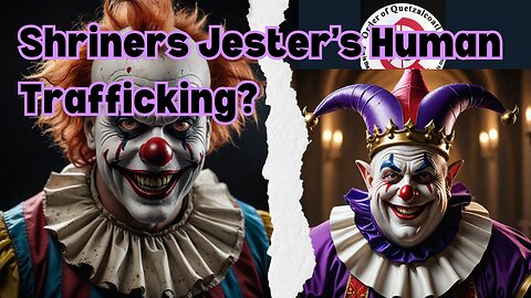 The Shriners & The Royal Order of Jesters Human Trafficking!