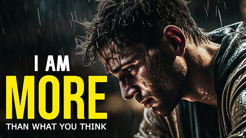I Am More Than What You Think - Motivational Speech