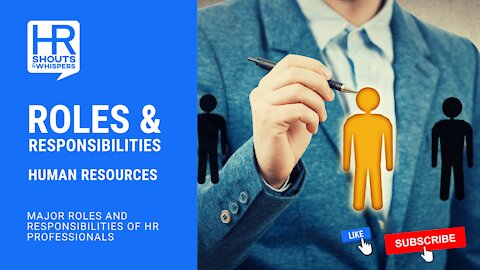Major Roles and Responsibilities of HR Professionals