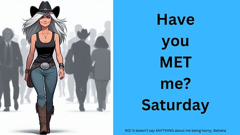 Have you MET Me Saturday