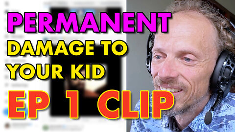 PERMANENT Damage To Your Kid | Ep 1 Clip