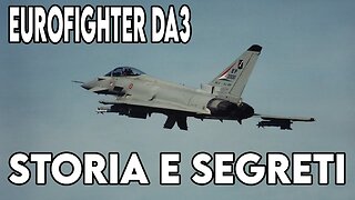 Eurofighter DA3 - Storia e segreti di un prototipo - con Fabio Consoli
