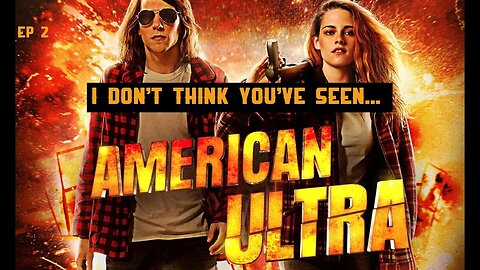 I Don't Think You've Seen...American Ultra (2015) (Ep.2)