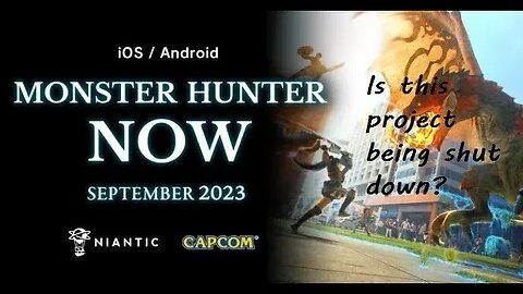 Is Niantic ditching the Monster hunters AR project?