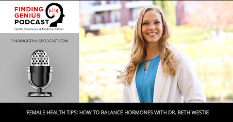 Female Health Tips: How to Balance Hormones with Dr. Beth Westie