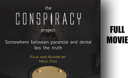 The CONSPIRACY Project - FULL MOVIE