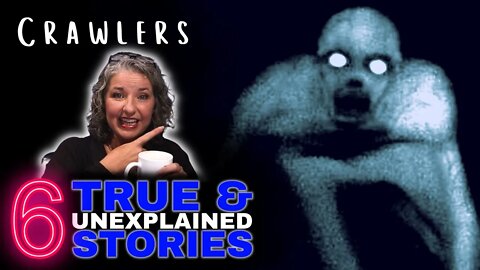 6 True CRAWLER Stories to Keep You Up Tonight