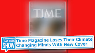 Time Magazine Loses Their Climate Changing Minds With New Cover