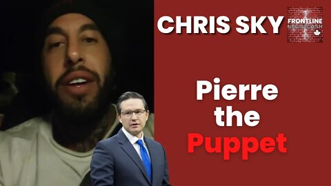 Chris Sky: Proof that Pierre Poilievre is a Puppet! (Full video Link in Description)