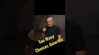 George Carlin - Too Many Choices America