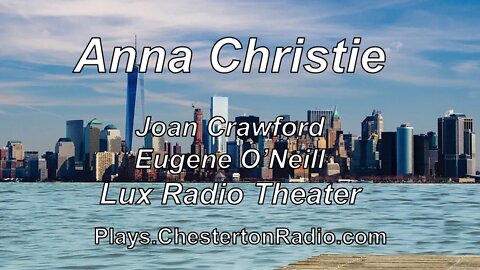 Anna Christie - Joan Crawford - Eugene O'Neill - Lux Radio Theater