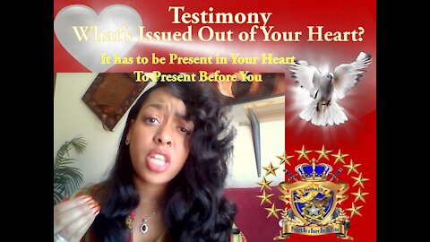 Rhema-Word & Testimony & Urgent Reiteration! What is Issued out of Your Heart