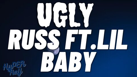 Russ - Ugly (Lyrics) ft. Lil Baby
