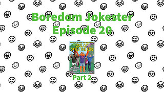 Boredom Jokester - Episode 20 - Cool Cat Saves the Kids - Part 2