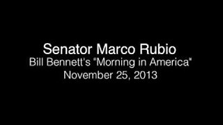 Senator Rubio on Bill Bennett's Morning in America