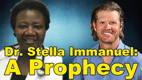 Dr. Stella Immanuel: A Prophecy