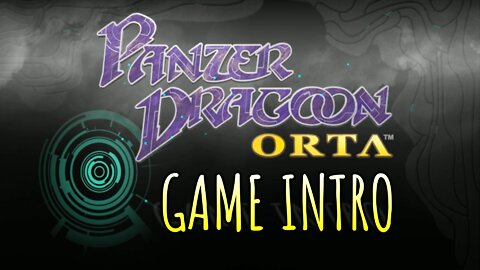 PANZER DRAGOON ORTA | GAME INTRO