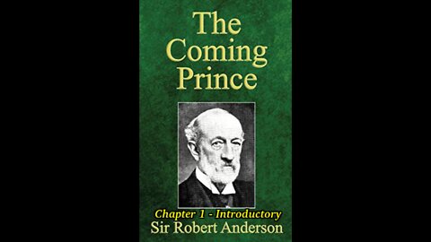 The Coming Prince by Sir Robert Anderson. Chapter 1 and Introduction