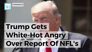 Trump Gets White-Hot Angry Over Report Of NFL's New Anthem Plan, 'That's Almost As Bad As Kneeling!'