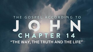 John Chapter 14: The Way The Truth and The Life | Pastor Abram Thomas