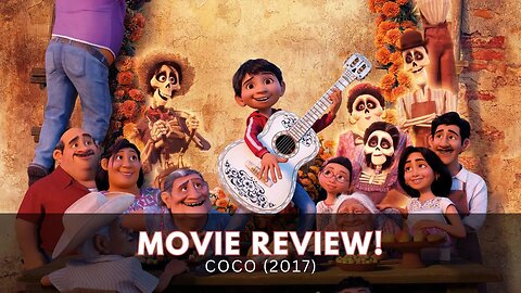 Movie Review: Coco (2017) - A Heartwarming Celebration of Family and Tradition!