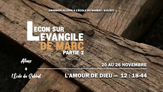 L'amour de Dieu - Marc 12 : 18-44 | Allons à l'École du Sabbat - Leçon 7 Q4 2022