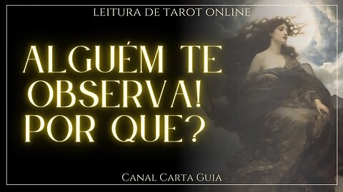 QUEM ESTÁ TE OBSERVANDO E COM QUE OBJETIVO? LEITURA DE TAROT ONLINE