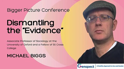 The Bigger Picture Conference: Dismantling the “Evidence” by Michael Biggs
