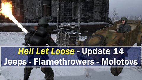 Hell Let Loose - Update 13 - Flamethrowers - Molotov - Jeeps - New Loadouts - PTE Server Date