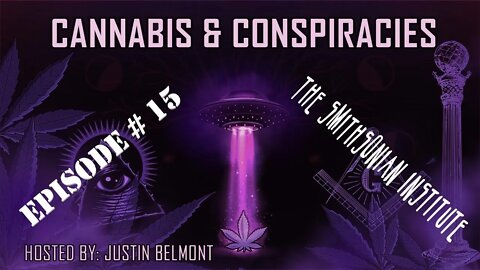 The Smithsonian Institute | Cannabis & Conspiracies Ep.15