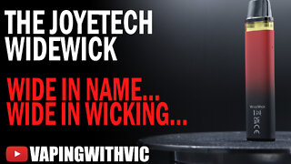 Joyetech WideWick Pod Kit - A very unusual wicking system