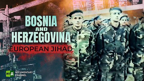 Bosnia and Herzegovina: European jihad | RT Documentary