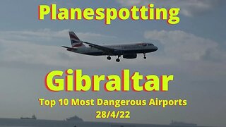Planespotting @ TOP 10 MOST DANGEROUS AIRPORTS OF THE WORLD; Gibraltar Landings, Taxi, Departure